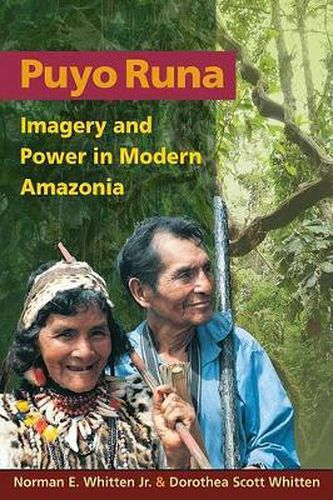 Cover image for Puyo Runa: Imagery and Power in Modern Amazonia