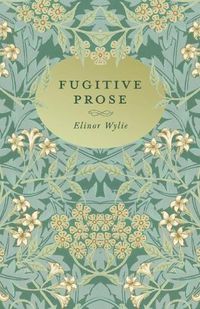 Cover image for Fugitive Prose: With an Essay By Martha Elizabeth Johnson