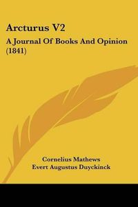 Cover image for Arcturus V2: A Journal of Books and Opinion (1841)