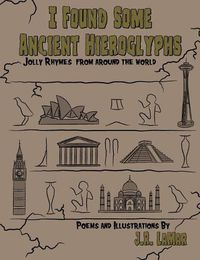 Cover image for I Found Some Ancient Hieroglyphs: Jolly Rhymes from Around the World