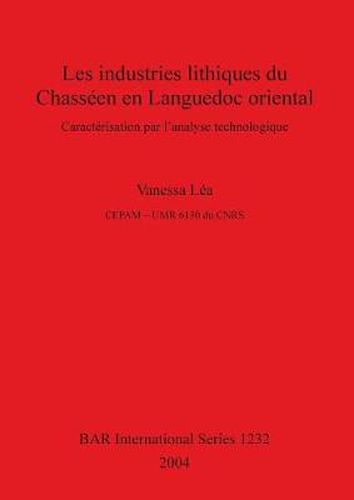 Cover image for Les Industries Lithiques Du Chasseen En Languedoc Oriental: Caracterisation par l'analyse technologique