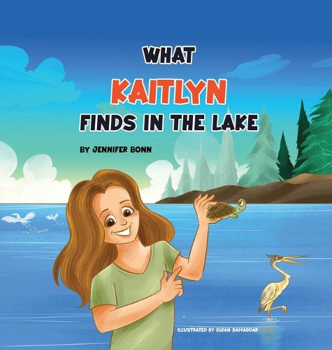 Cover image for What Kaitlyn Finds in the Lake