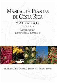 Cover image for Manual de Plantas de Costa Rica, Volumen IV, Parte 2: Dicotiledoneas (Balanophoraceae-Clethraceae)