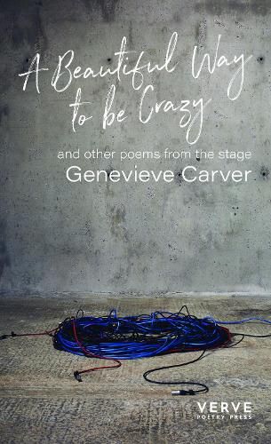 Cover image for A Beautiful Way to be Crazy and Selected Poems