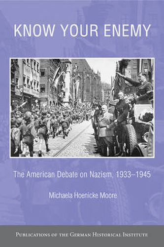 Cover image for Know your Enemy: The American Debate on Nazism, 1933-1945