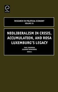 Cover image for Neoliberalism in Crisis, Accumulation, and Rosa Luxemburg's Legacy