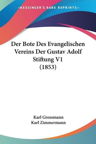 Cover image for Der Bote Des Evangelischen Vereins Der Gustav Adolf Stiftung V1 (1853)