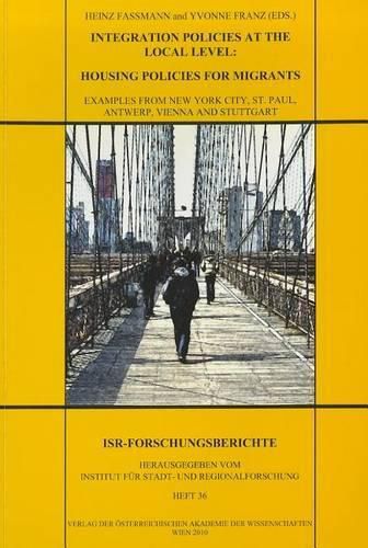 Integration Policies at the Local Level: Housing Policies for Migrants: Examples from New York City, St. Paul, Antwerp, Vienna and Stuttgart