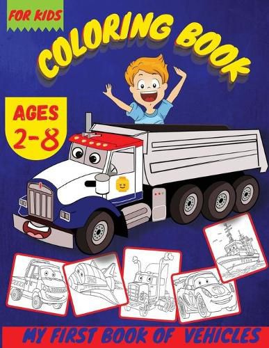 My First Book Of Vehicles: Vehicles Cars Coloring Book For Kids