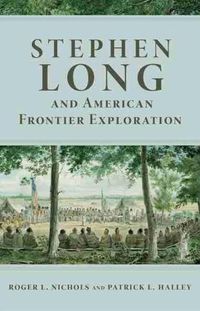 Cover image for Stephen Long and American Frontier Exploration
