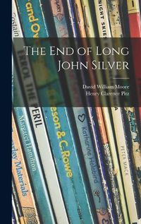 Cover image for The End of Long John Silver