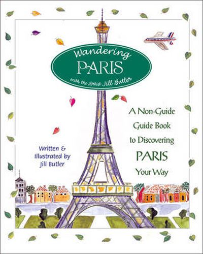 Cover image for Wandering Paris: A Guide To Discovering Paris Your Way