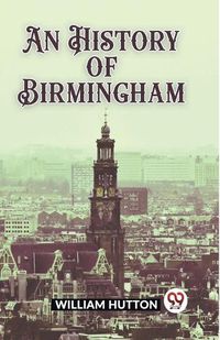 Cover image for An History of Birmingham