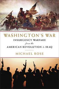 Cover image for Washington's War: The American War of Independence to the Iraqi Insurgency