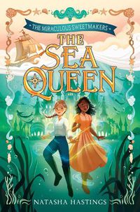 Cover image for The Miraculous Sweetmakers #2: The Sea Queen