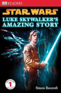 Cover image for DK Readers L1: Star Wars: Luke Skywalker's Amazing Story