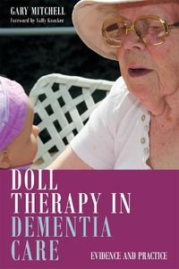 Cover image for Doll Therapy in Dementia Care: Evidence and Practice