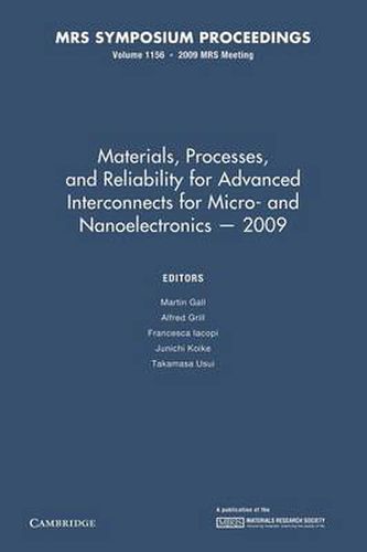 Cover image for Materials, Processes and Reliability for Advanced Interconnects for Micro- and Nanoelectronics - 2009: Volume 1156