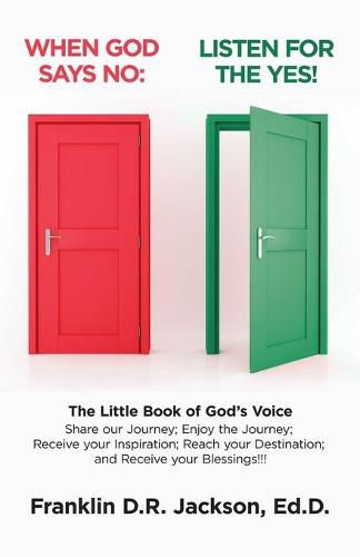 Cover image for When God Says No: Listen for the Yes!: The Little Book of God's Voice. Share Our Journey. Enjoy the Journey, Receive Your Inspiration, Reach Your Destination: Receive Your Blessings!!!