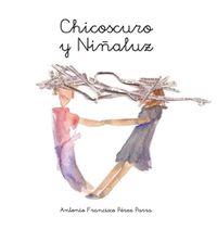 Cover image for Chicoscuro y Ninaluz