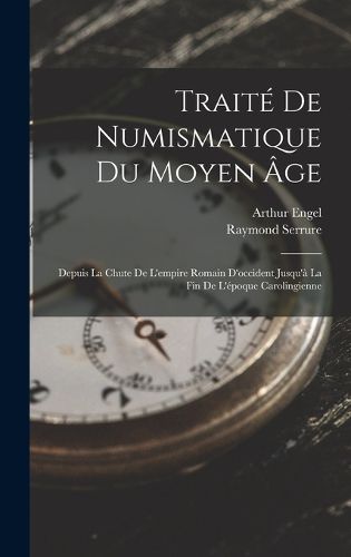 Cover image for Traite De Numismatique Du Moyen Age