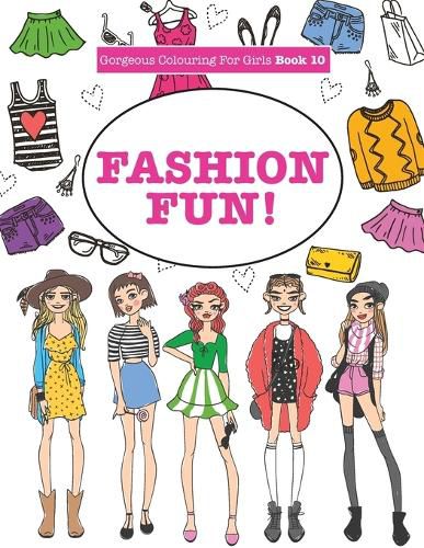 Cover image for Gorgeous Colouring For Girls - Fashion Fun!