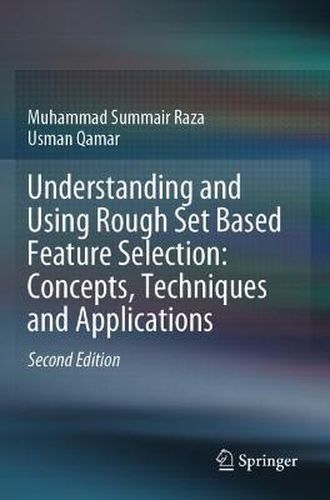 Cover image for Understanding and Using Rough Set Based Feature Selection: Concepts, Techniques and Applications
