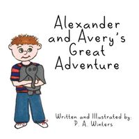 Cover image for Alexander and Avery's Great Adventure