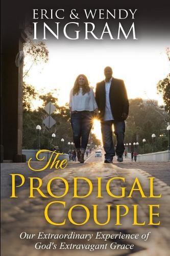 Cover image for The Prodigal Couple: Our Extraordinary Experience of God's Extravagant Love