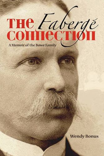 Cover image for The Faberge Connection: A Memoir of the Bowe Family