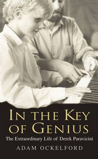 Cover image for In the Key of Genius: The Extraordinary Life of Derek Paravicini