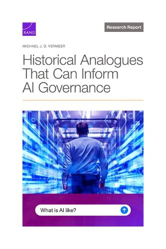 Historical Analogues That Can Inform AI Governance