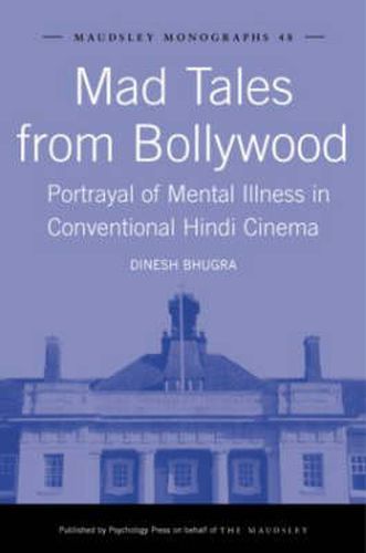 Cover image for Mad Tales from Bollywood: Portrayal of Mental Illness in Conventional Hindi Cinema