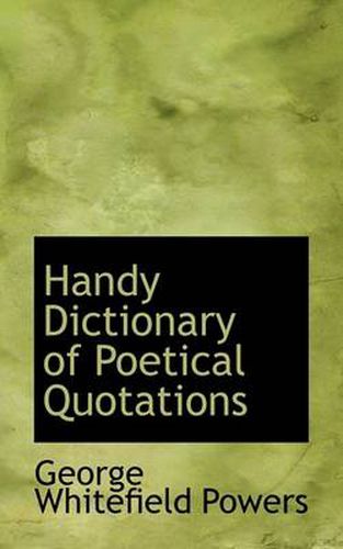 Cover image for Handy Dictionary of Poetical Quotations