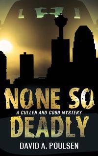 Cover image for None So Deadly: A Cullen and Cobb Mystery