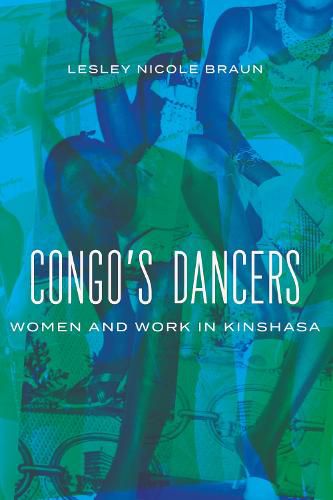 Cover image for Congo's Dancers: Women and Work in Kinshasa