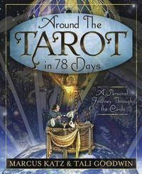 Cover image for Around the Tarot in 78 Days: A Personal Journey Through the Cards