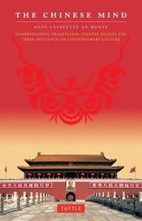 Cover image for The Chinese Mind: Understanding Contemporary Chinese Culture