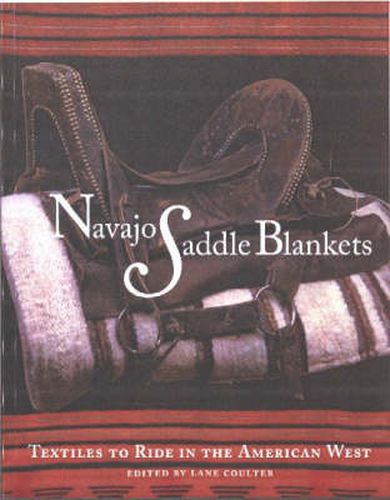Cover image for Navajo Saddle Blankets: Textiles to Ride in the American West