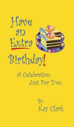 Cover image for Have An Extra Birthday A Celebration Just for You