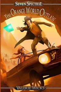 Cover image for Seven Spectral: The Orange World Outlaw