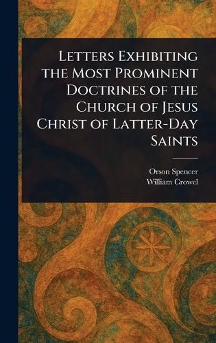 Cover image for Letters Exhibiting the Most Prominent Doctrines of the Church of Jesus Christ of Latter-Day Saints