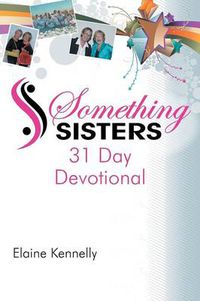 Cover image for Something Sisters: 31 Day Devotional