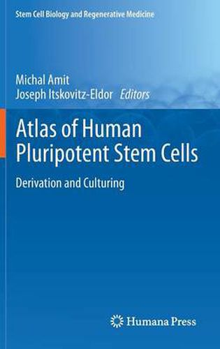 Cover image for Atlas of Human Pluripotent Stem Cells: Derivation and Culturing