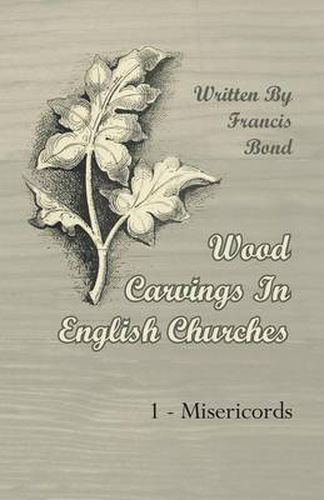 Cover image for Wood Carvings In English Churches; 1 - Misericords