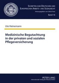Cover image for Medizinische Begutachtung in Der Privaten Und Sozialen Pflegeversicherung: Gemeinsamkeiten Und Unterschiede
