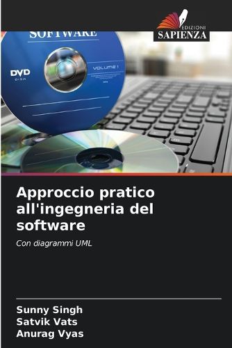 Approccio pratico all'ingegneria del software, Sunny Singh, Satvik Vats ...