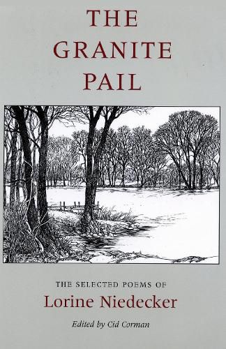 Cover image for The Granite Pail: The Selected Poems of Lorine Niedecker