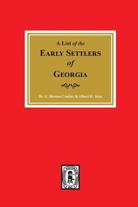 Cover image for Early Settlers of Georgia, a List of The.