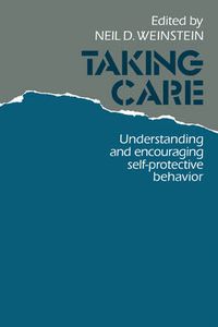 Cover image for Taking Care: Understanding and Encouraging Self-Protective Behavior